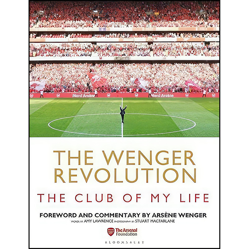 کتاب The Wenger Revolution اثر جمعي از نويسندگان انتشارات Bloomsbury Sport