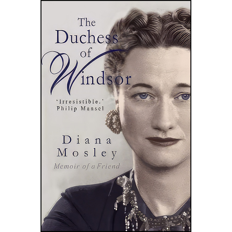 کتاب The Duchess of Windsor اثر Diana Mosley and Anthony Adolph انتشارات Gibson Square Books Ltd