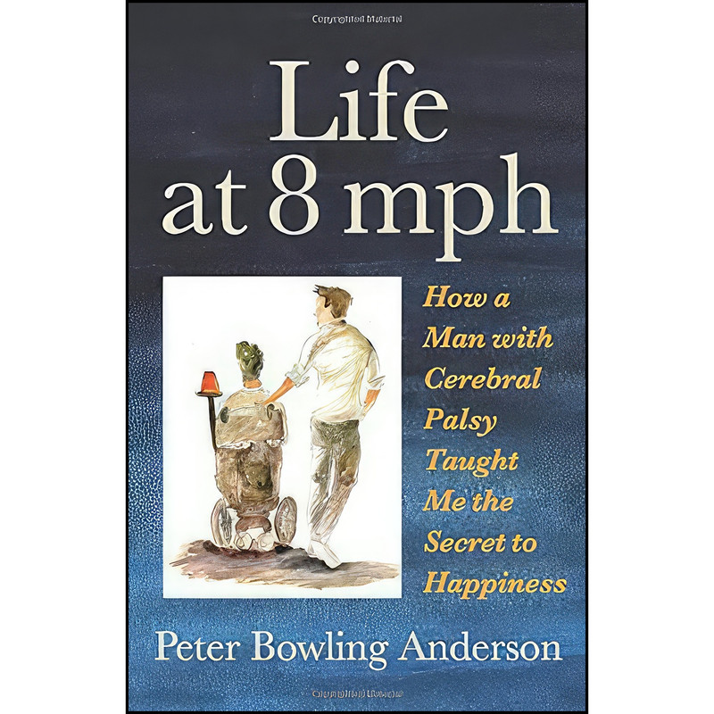 کتاب Life at 8 mph اثر Peter Bowling Anderson انتشارات KiCam Projects, LLC