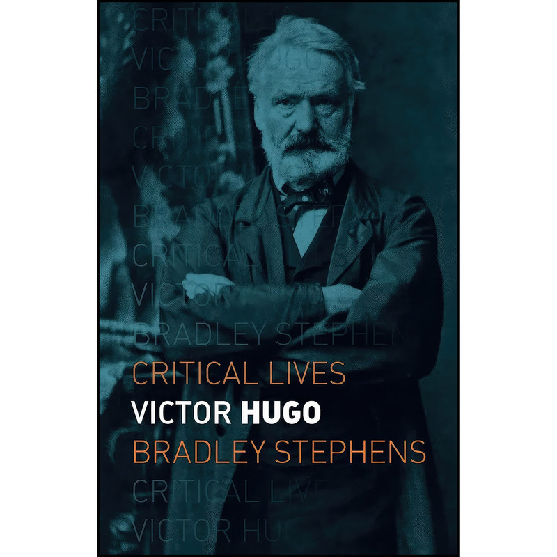 کتاب Victor Hugo اثر Bradley Stephens انتشارات Reaktion Books