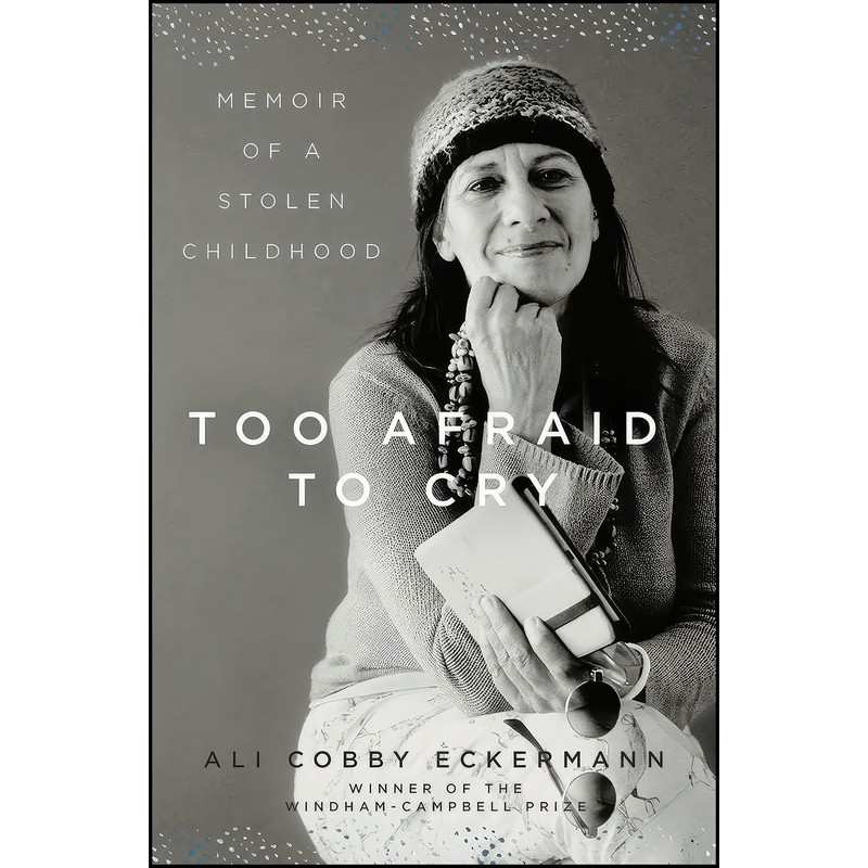 کتاب Too Afraid to Cry اثر Ali Cobby Eckermann انتشارات Liveright