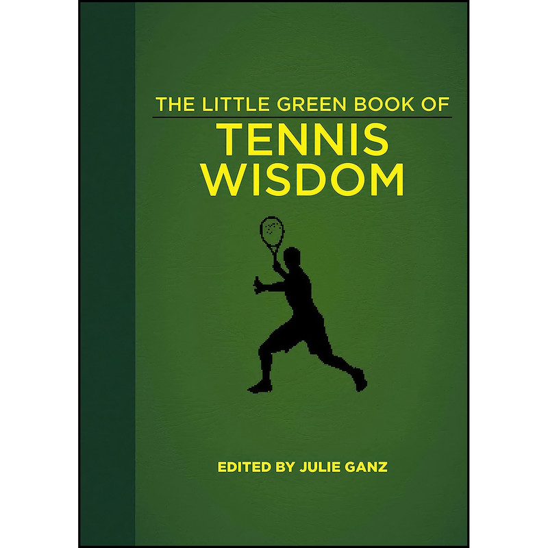 کتاب The Little Green Book of Tennis Wisdom اثر Julie Ganz انتشارات Skyhorse