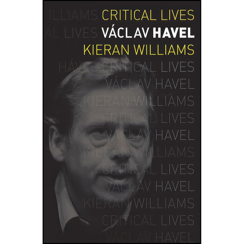 کتاب Vaclav Havel اثر Kieran Williams انتشارات Reaktion Books