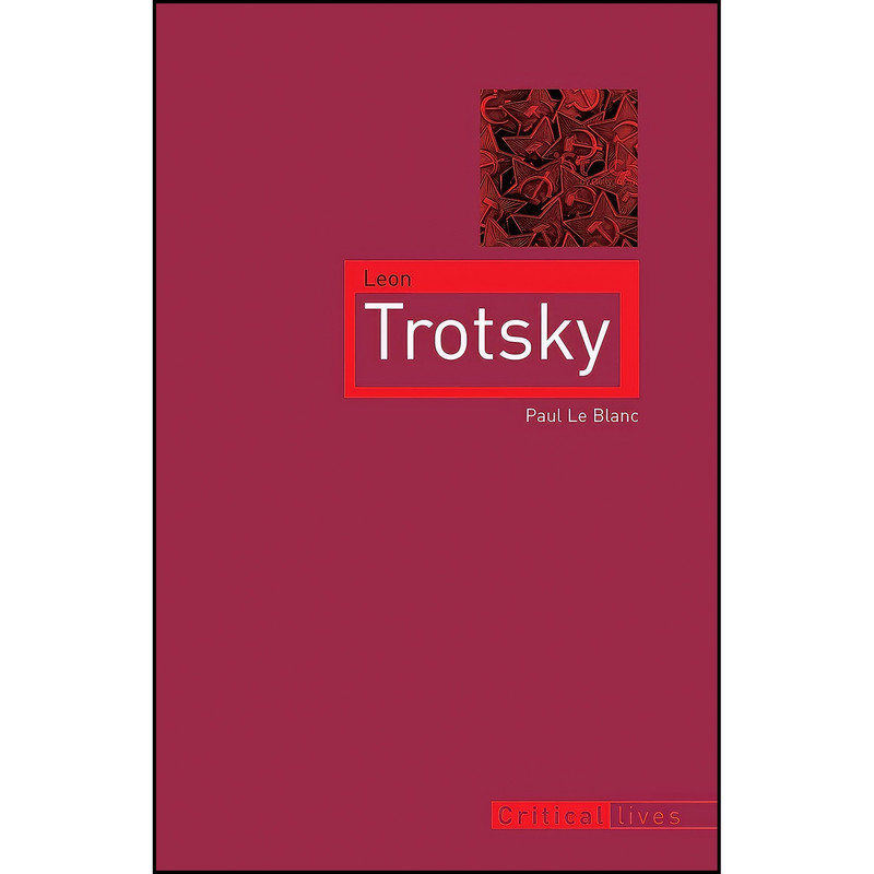 کتاب Leon Trotsky اثر Paul Le Blanc انتشارات Reaktion Books
