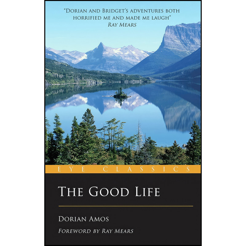 کتاب The Good Life اثر Dorian Amos and Ray Mears انتشارات Eye Books
