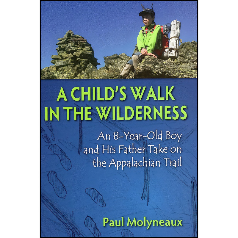 کتاب A Childs Walk in the Wilderness اثر Paul Molyneaux and Asher Molyneaux انتشارات Stackpole Books