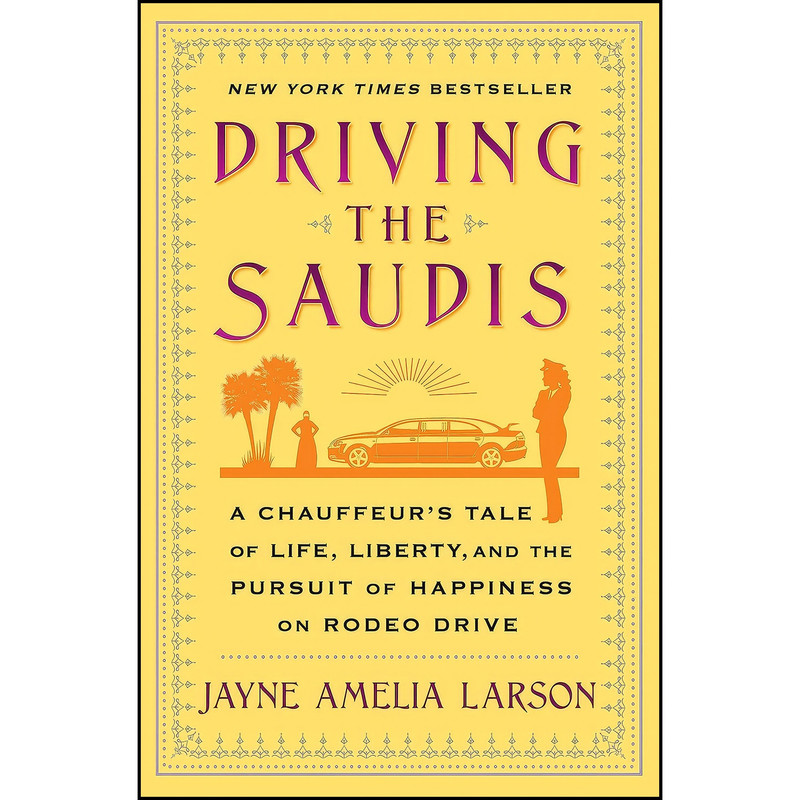 کتاب Driving the Saudis اثر Jayne Amelia Larson انتشارات Simon & Schuster