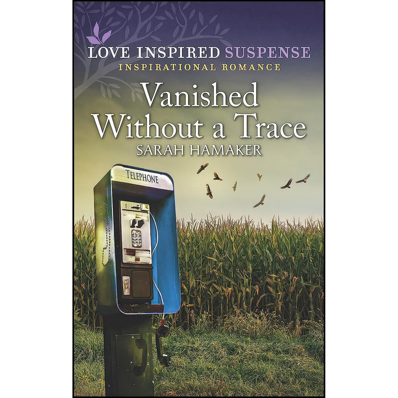 کتاب Vanished Without a Trace اثر Sarah Hamaker انتشارات Love Inspired Suspense