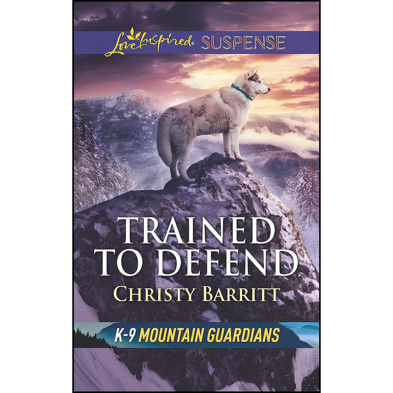 کتاب Trained to Defend اثر Christy Barritt انتشارات Love Inspired Suspense