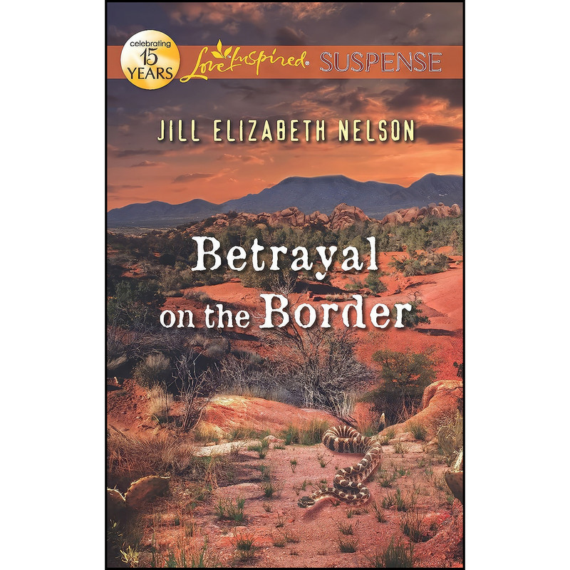 کتاب Betrayal on the Border اثر Jill Elizabeth Nelson انتشارات Love Inspired Suspense