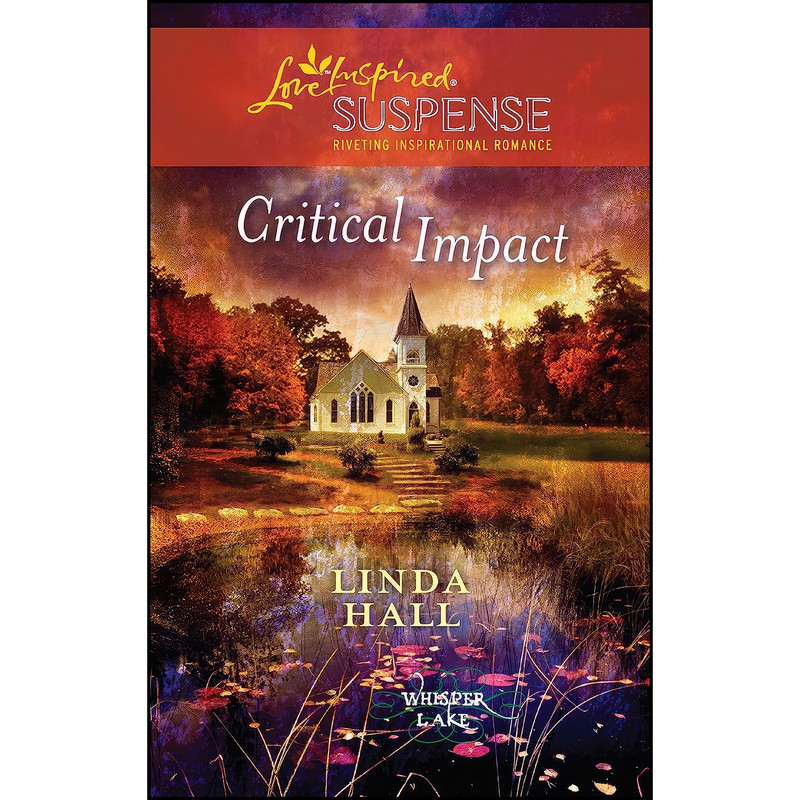 کتاب Critical Impact اثر Linda Hall انتشارات Love Inspired Suspense