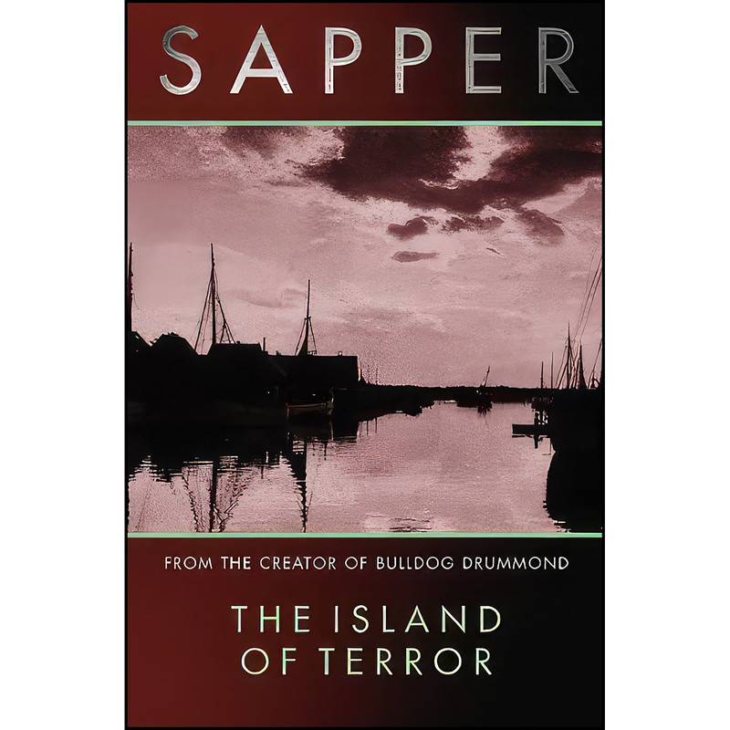کتاب The Island Of Terror اثر Sapper انتشارات تازه ها