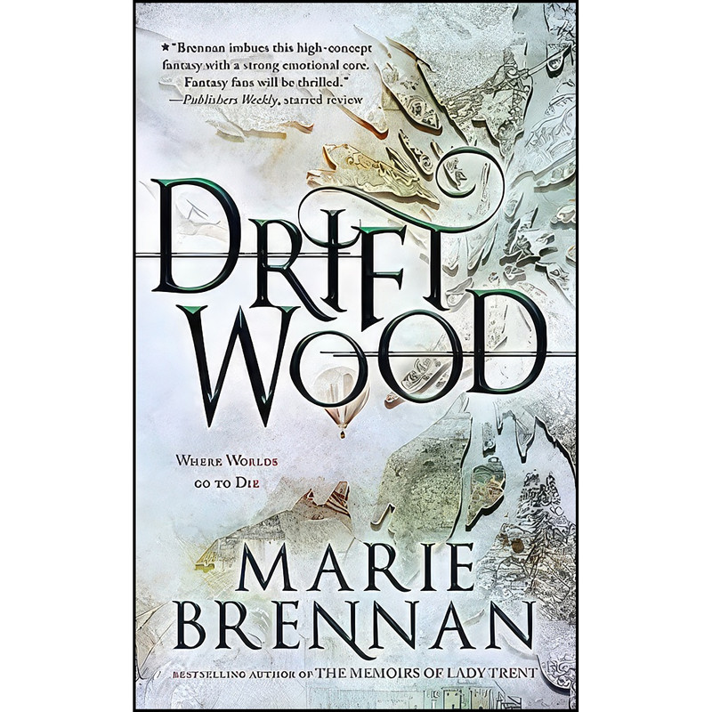 کتاب Driftwood اثر Marie Brennan انتشارات Tachyon Publications