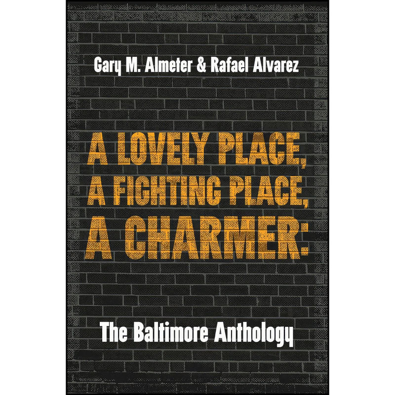 کتاب A Lovely Place, A Fighting Place, A Charmer اثر Gary M. Almeter and Rafael Alvarez انتشارات Belt Publishing