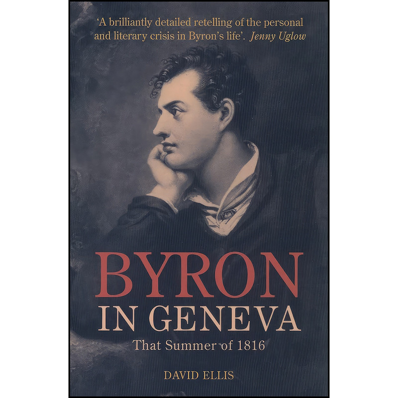 کتاب Byron in Geneva اثر David Ellis انتشارات Liverpool University Press