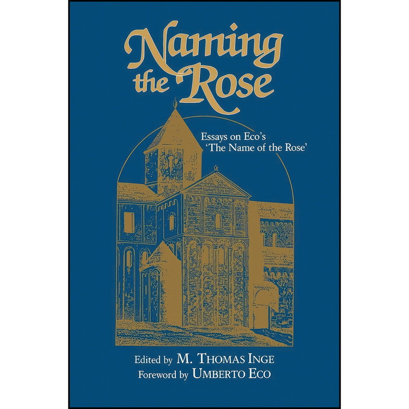 کتاب Naming the Rose اثر M. Thomas Inge and Umberto Eco انتشارات University Press of Mississippi
