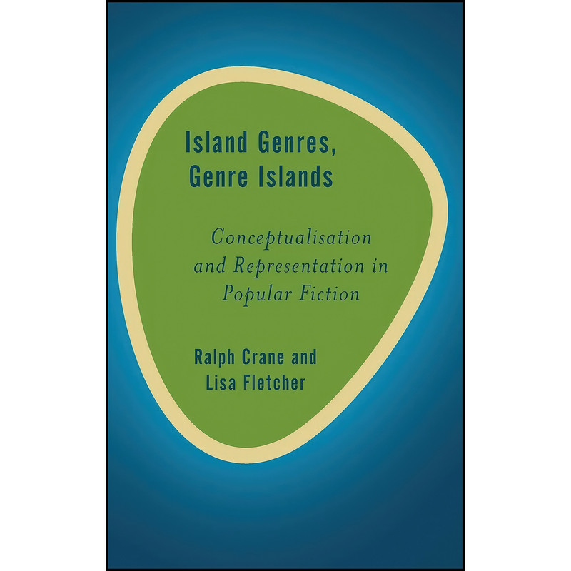 کتاب Island Genres, Genre Islands اثر Ralph Crane and Lisa Fletcher انتشارات Rowman & Littlefield Publishers