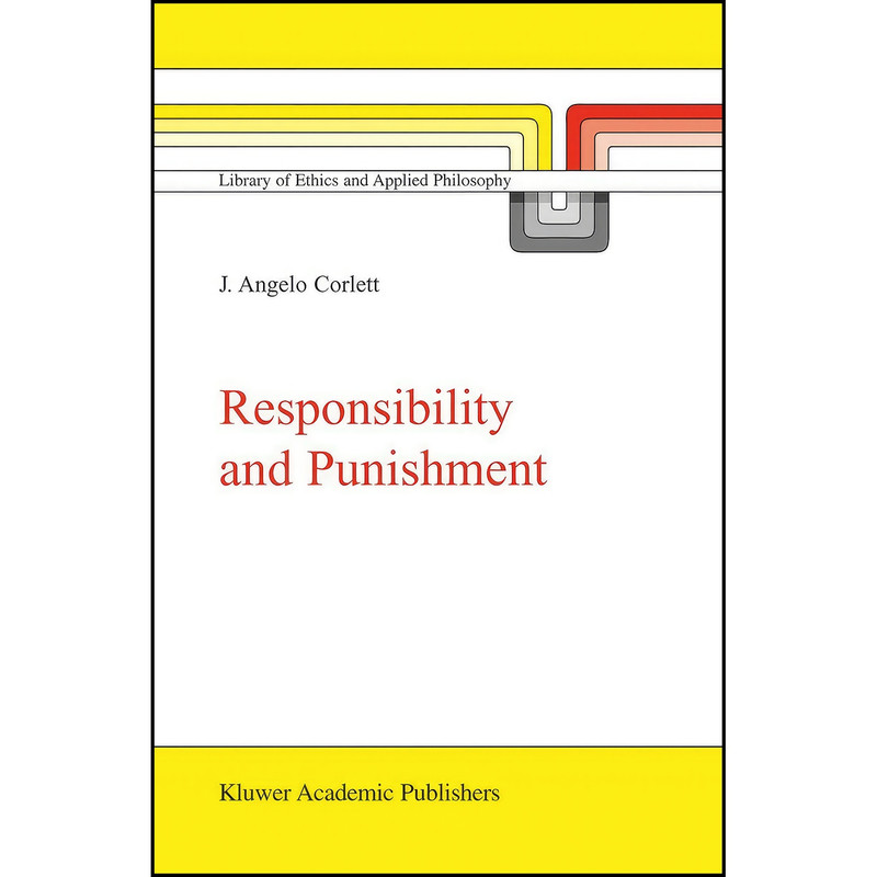کتاب Responsibility and Punishment اثر J. Angelo Corlett انتشارات Springer