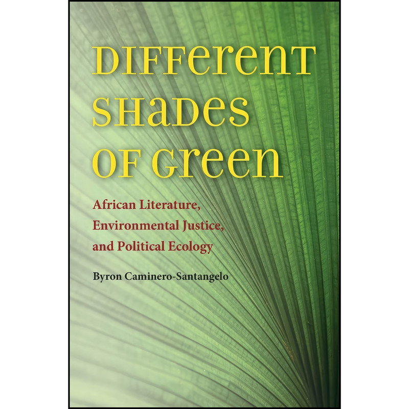 کتاب Different Shades of Green اثر Byron Caminero-Santangelo انتشارات University of Virginia Press