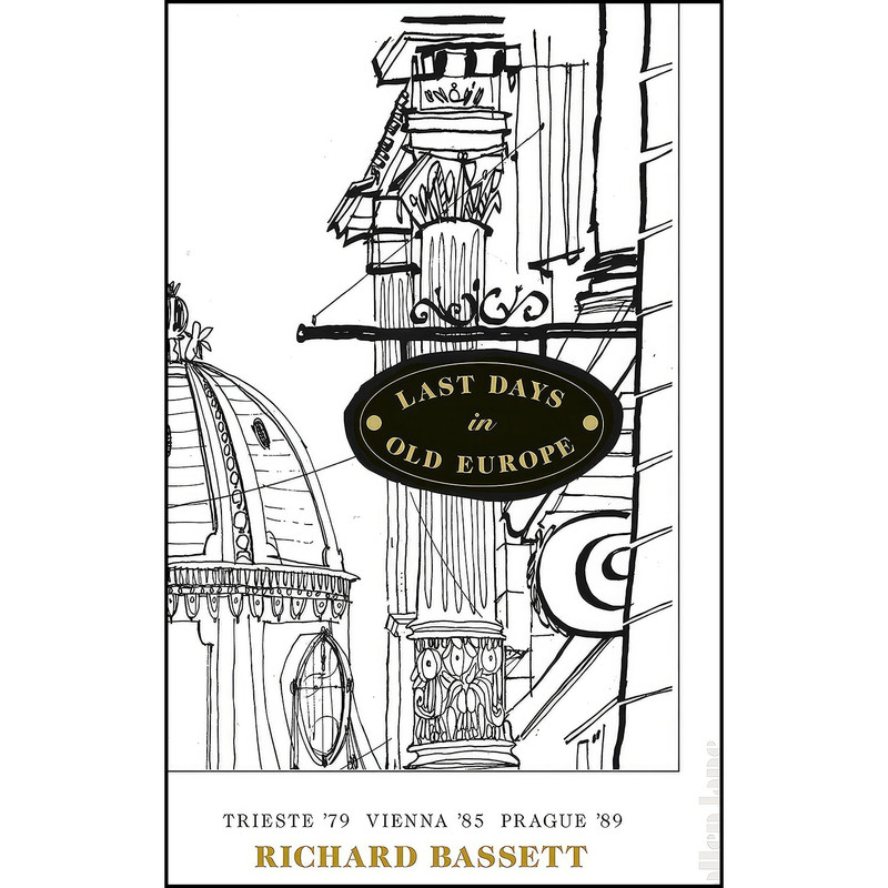 کتاب Last Days in Old Europe اثر Richard Bassett انتشارات Allen Lane