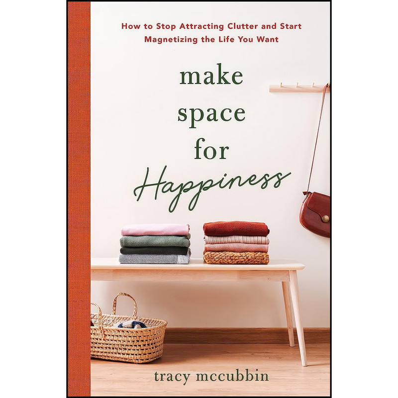 کتاب Make Space for Happiness اثر Tracy McCubbin انتشارات Sourcebooks کتاب Make Space for Happiness اثر Tracy McCubbin انتشارات Sourcebooks