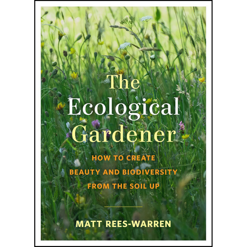 کتاب The Ecological Gardener اثر Matt Rees-Warren انتشارات Chelsea Green Publishing