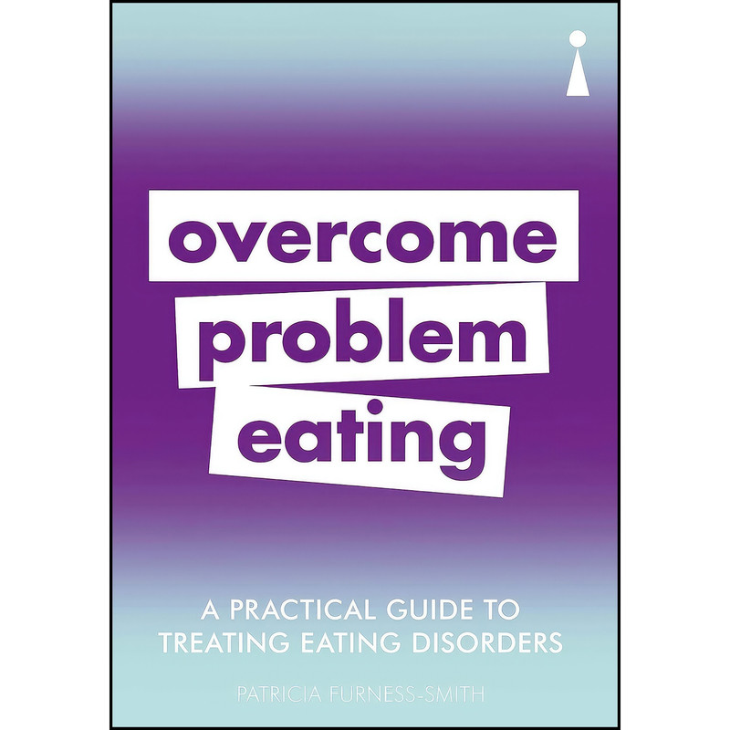 کتاب A Practical Guide to Treating Eating Disorders اثر جمعي از نويسندگان انتشارات Icon Books