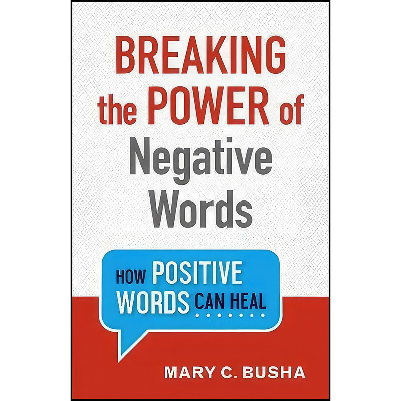 کتاب Breaking the Power of Negative Words اثر Mary C. Busha انتشارات Revell