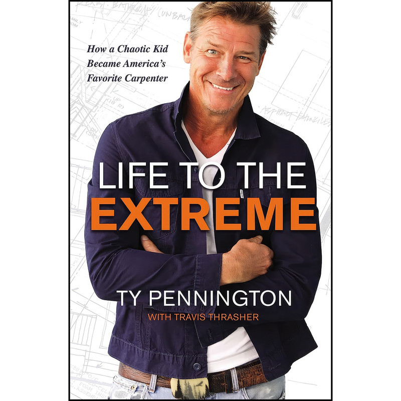 کتاب Life to the Extreme اثر Ty Pennington and Travis Thrasher انتشارات Zondervan