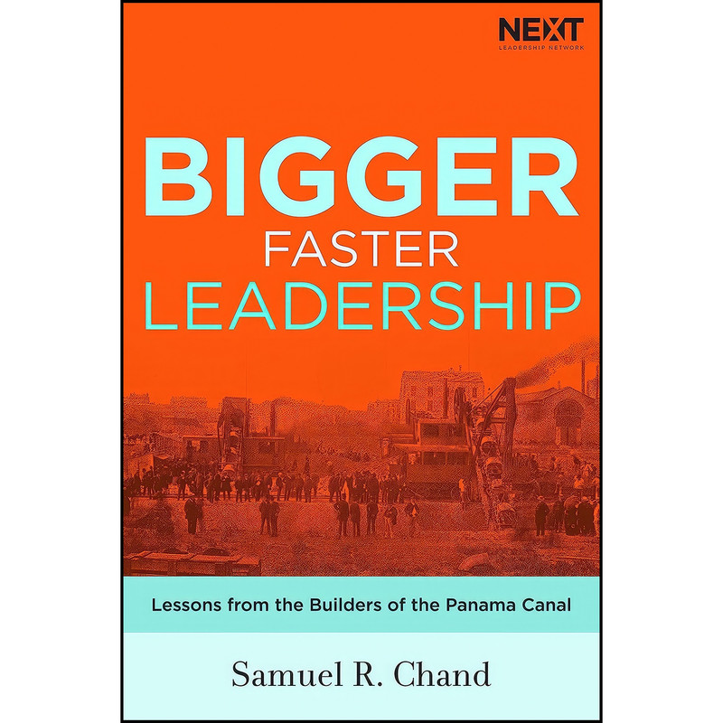 کتاب Bigger, Faster Leadership اثر Samuel R. Chand انتشارات Thomas Nelson