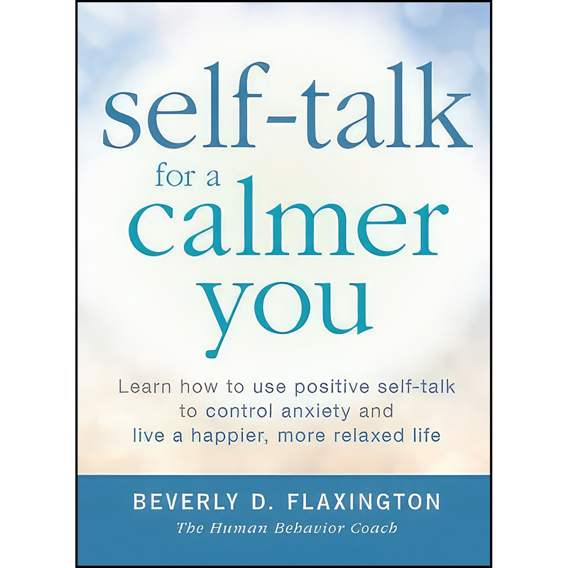 کتاب Self-Talk for a Calmer You اثر Beverly D. Flaxington انتشارات Adams Media