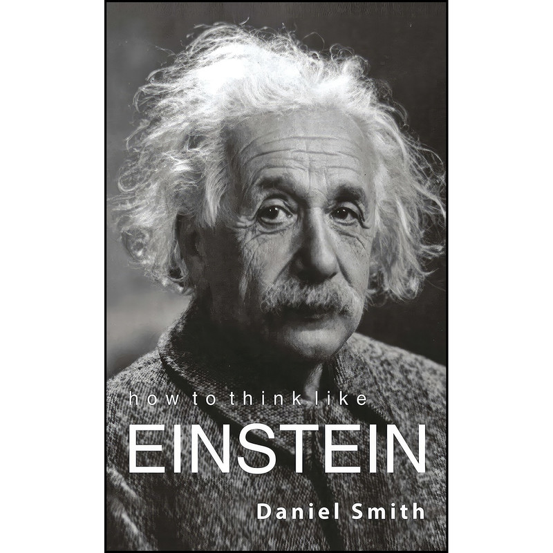 کتاب HOW TO THINK LIKE EINSTEIN اثر Daniel Smith انتشارات Manjul Prakashan
