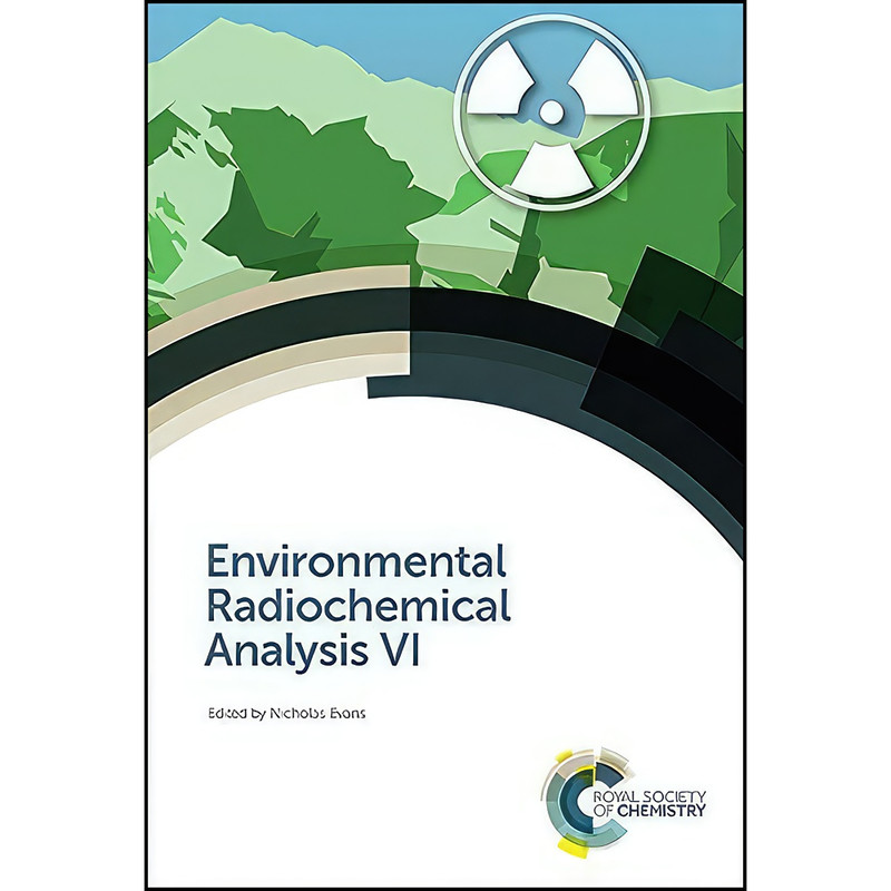 کتاب Environmental Radiochemical Analysis VI اثر Nicholas Evans انتشارات Royal Society of Chemistry
