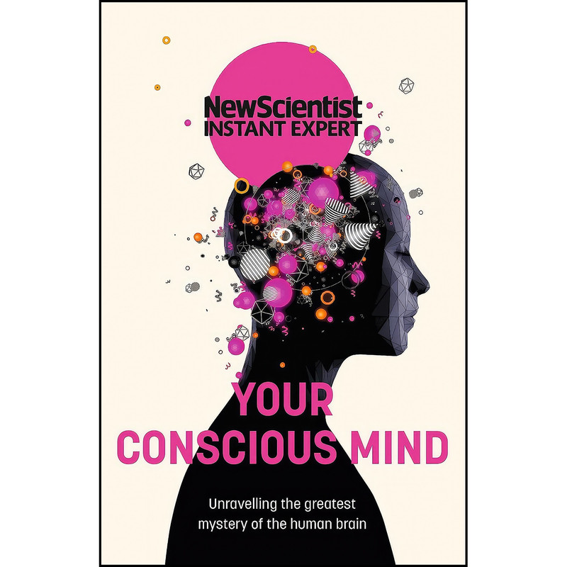 کتاب Your Conscious Mind اثر New Scientist انتشارات Nicholas Brealey