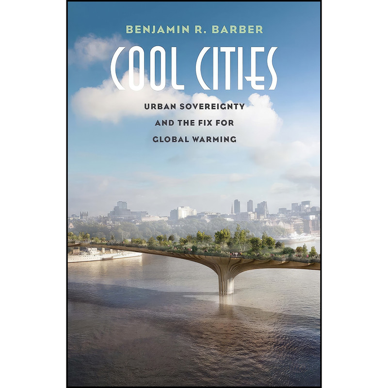 کتاب Cool Cities اثر Benjamin R. Barber انتشارات Yale University Press