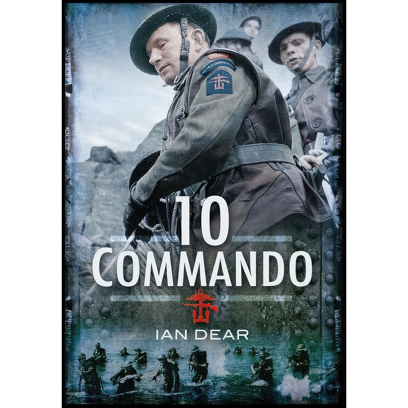کتاب Ten Commando اثر I. C. B. Dear انتشارات Pen and Sword Military