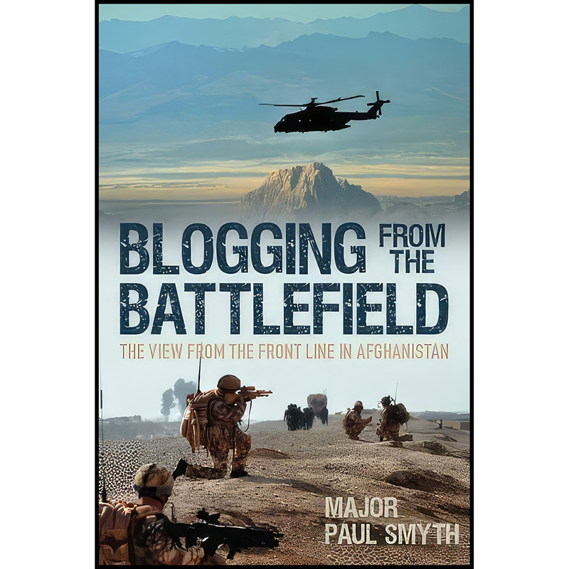 کتاب Blogging from the Battlefield اثر Paul Smyth انتشارات The History Press