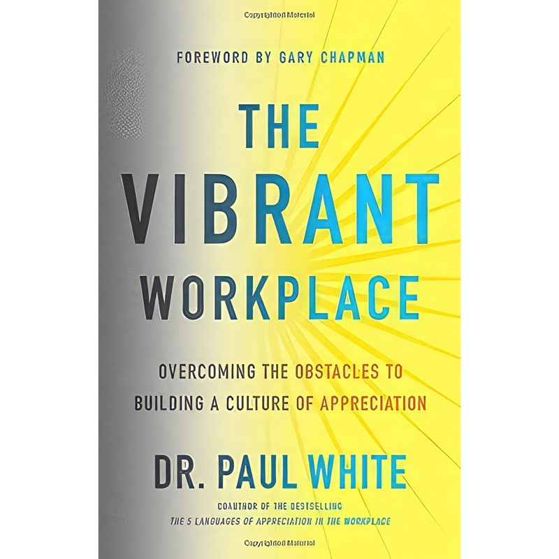 کتاب The Vibrant Workplace اثر Dr. Paul White and Gary Chapman انتشارات Northfield Publishing