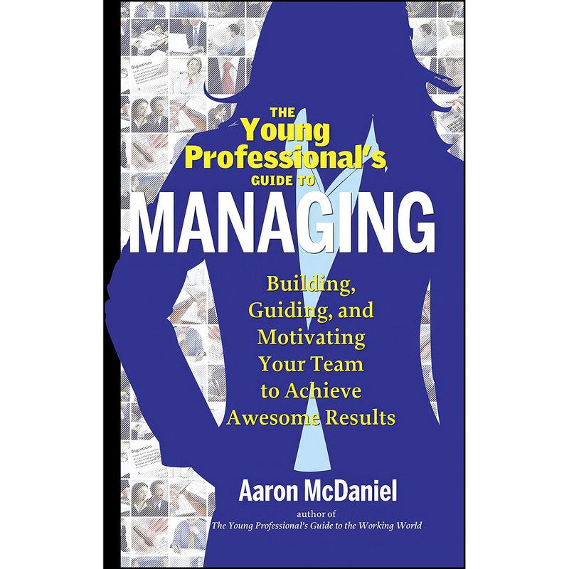 کتاب The Young Professional;s Guide to Managing اثر Aaron McDaniel and Jim Kouzes انتشارات Weiser