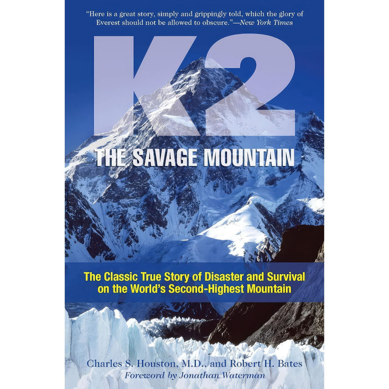 کتاب K2, The Savage Mountain اثر Charles S Houston and Robert H Bates انتشارات Lyons Press