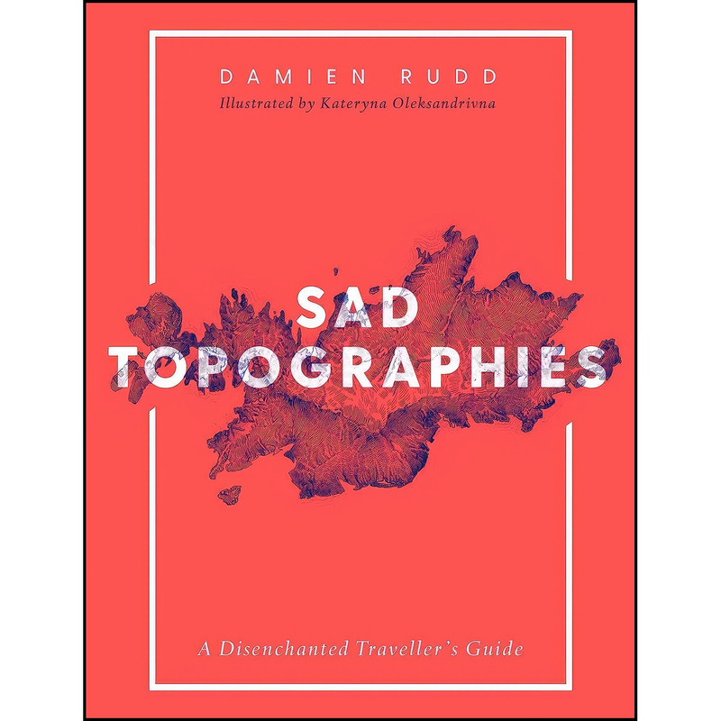 کتاب Sad Topographies اثر RUDD DAMIEN/DIDYK KA انتشارات INTERART