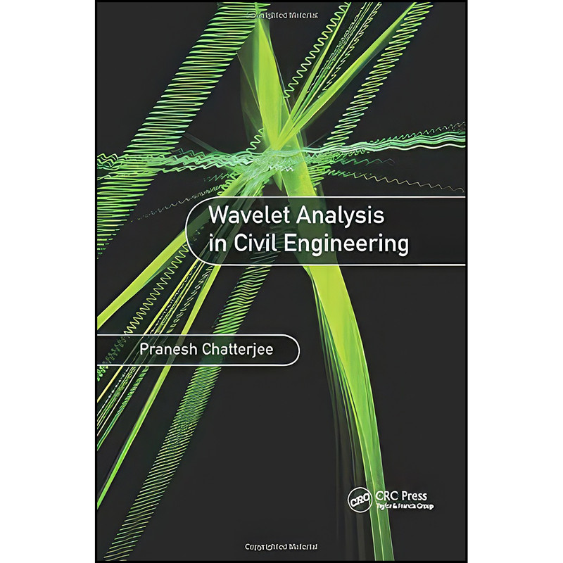 کتاب Wavelet Analysis in Civil Engineering اثر Pranesh Chatterjee انتشارات تازه ها