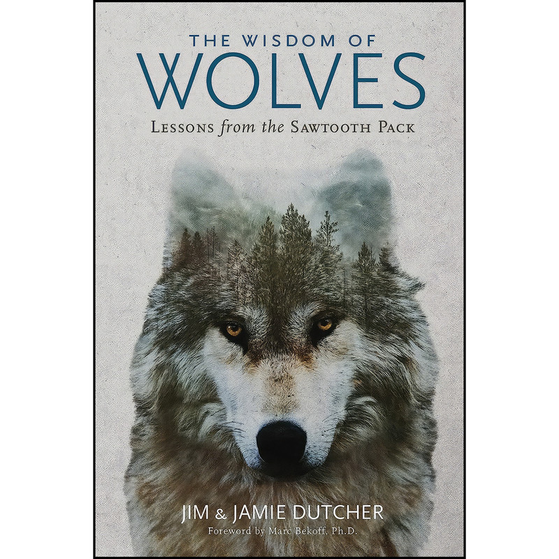 کتاب Wisdom of Wolves, The اثر Jim Dutcher and Jamie Dutcher انتشارات National Geographic
