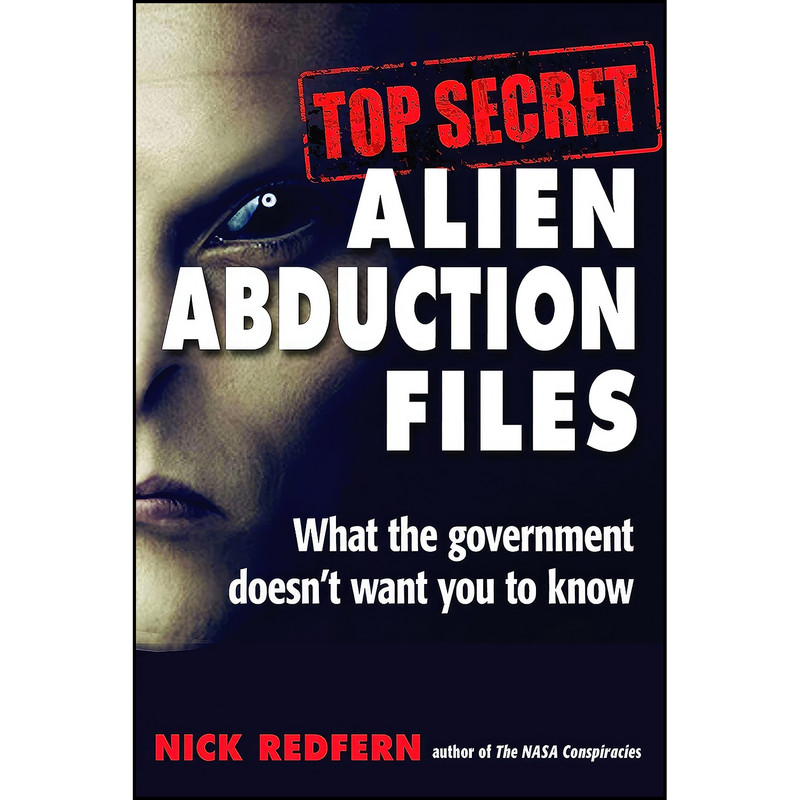 کتاب Top Secret Alien Abduction Files اثر Nick Redfern انتشارات Disinformation Books
