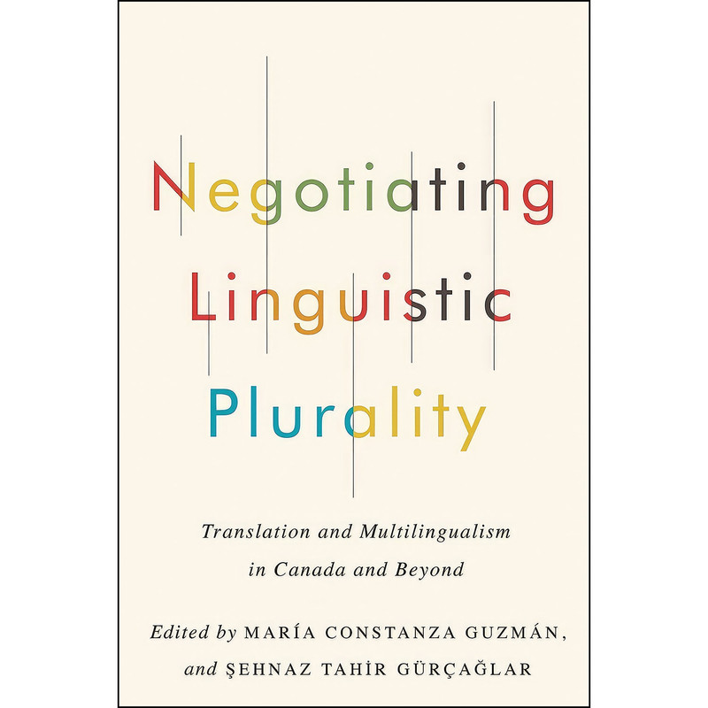 کتاب Negotiating Linguistic Plurality اثر جمعي از نويسندگان انتشارات McGill-Queen's University Press
