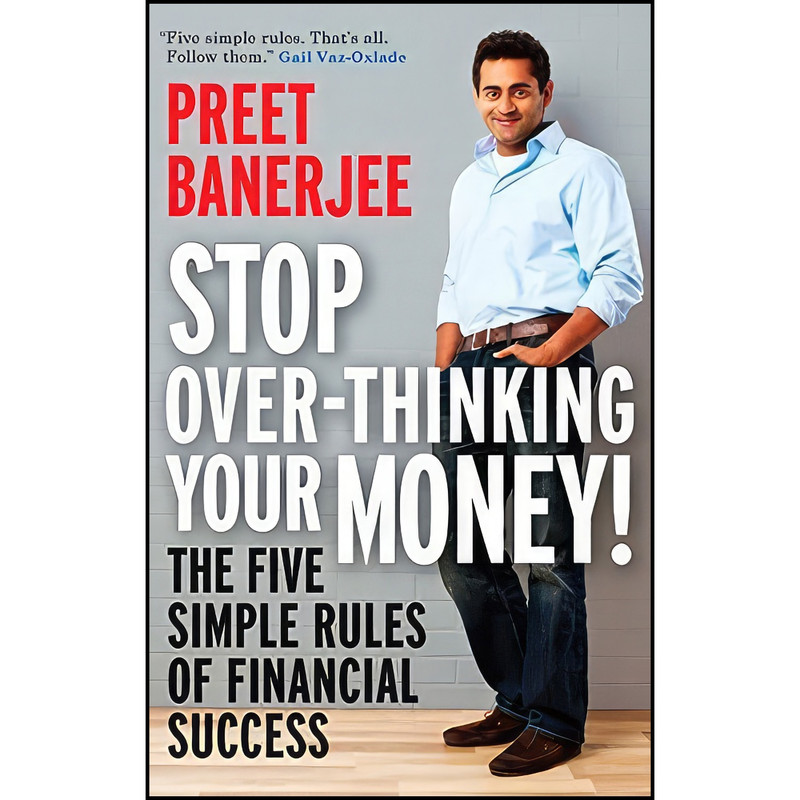 کتاب Stop Over-Thinking Your Money! اثر Preet Banerjee انتشارات Portfolio