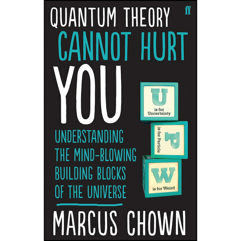 کتاب Quantum Theory Cannot Hurt You اثر Marcus Chown and Marcus Chown انتشارات Faber & Faber