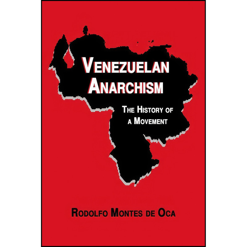 کتاب Venezuelan Anarchism اثر Rodolfo Montes de Oca انتشارات See Sharp Press