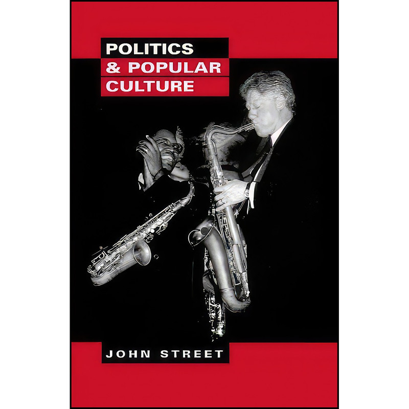 کتاب Politics and Popular Culture اثر John Street انتشارات Polity Press