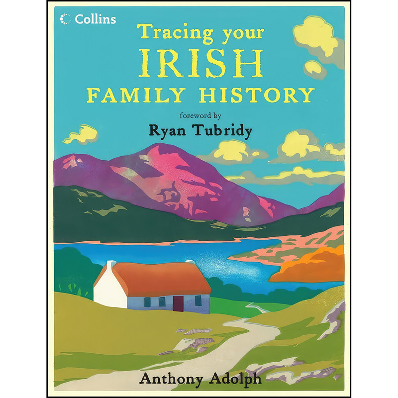 کتاب Collins Tracing Your Irish Family History اثر Anthony Adolph انتشارات Harpercollins Reference Hbacks